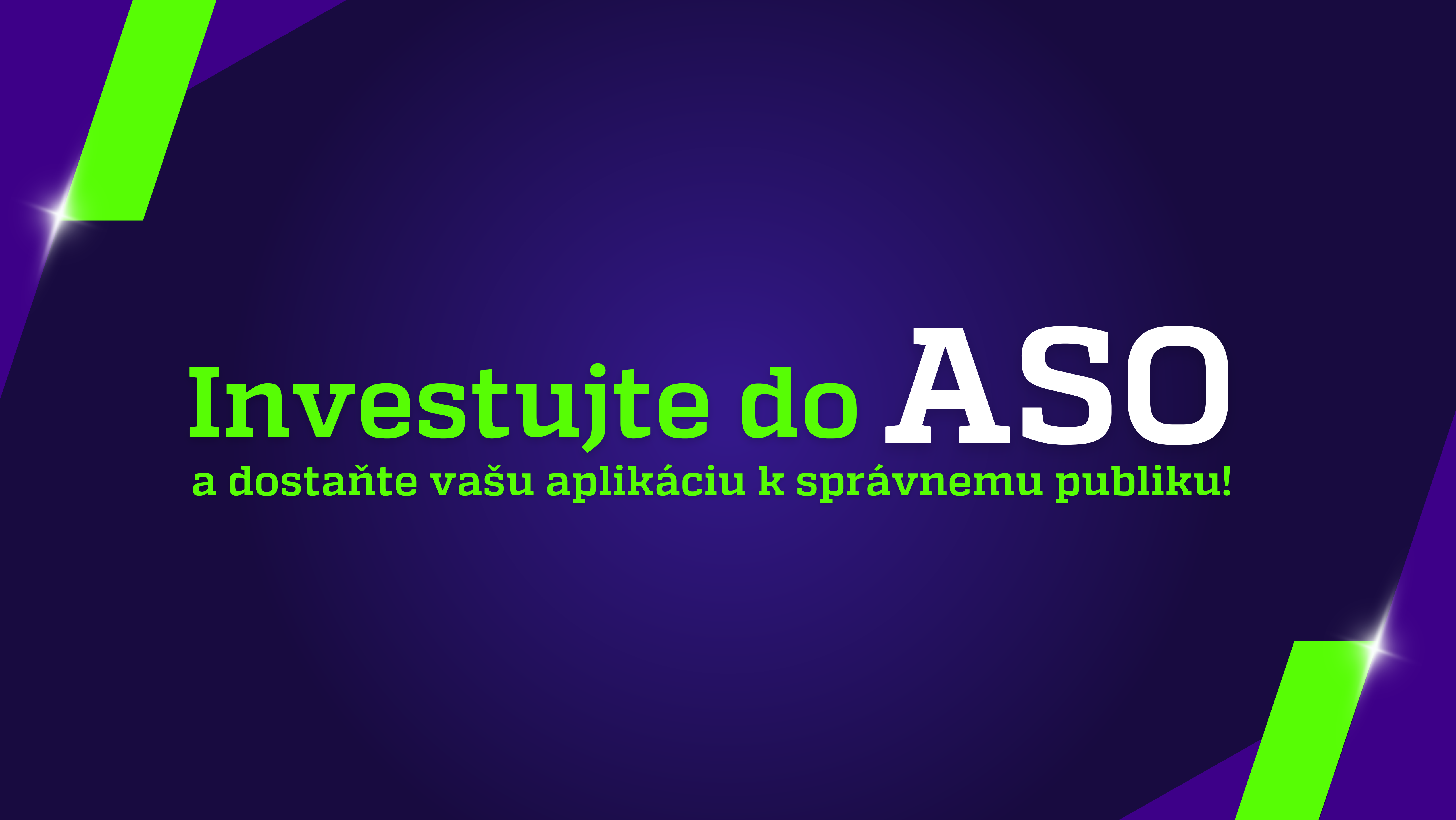 Investujte do ASO a dostaňte vašu aplikáciu k správnemu publiku!