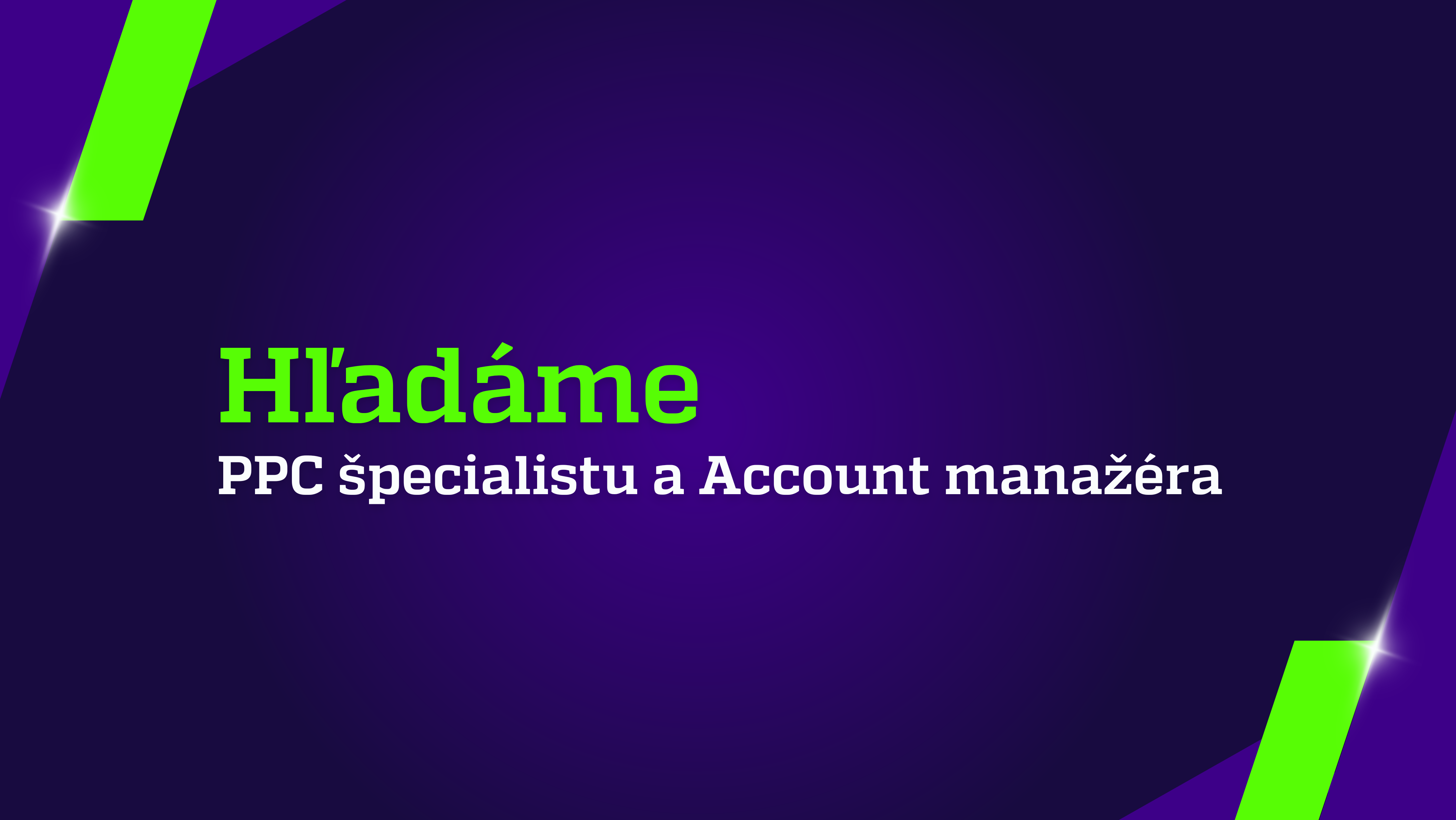 Hľadáme PPC špecialistu a account manažéra