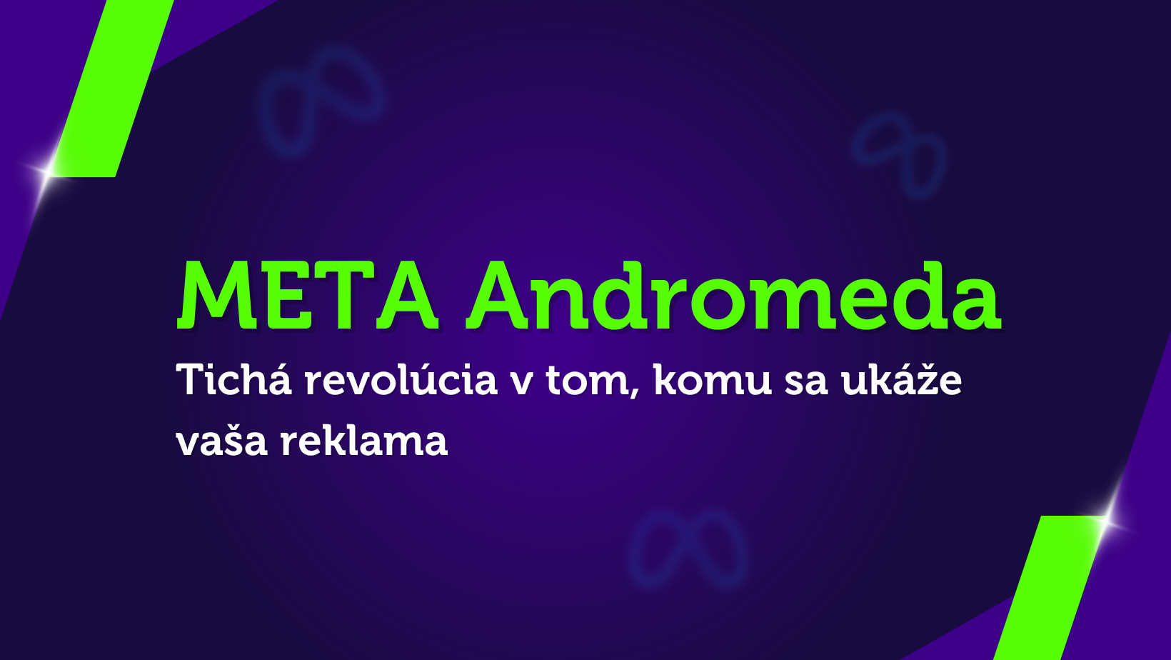 Meta Andromeda: tichá revolúcia v tom, komu sa ukáže vaša reklama