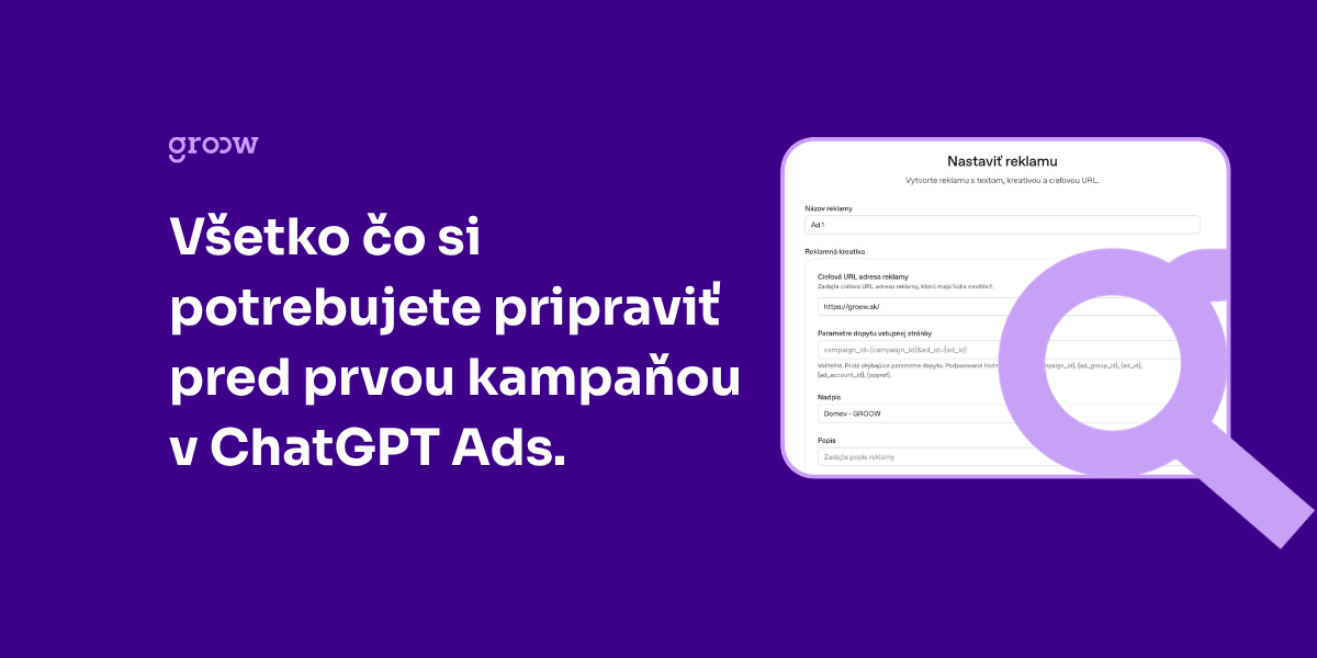 Všetko čo si potrebujete pripraviť pred prvou kampaňou v ChatGPT Ads. 